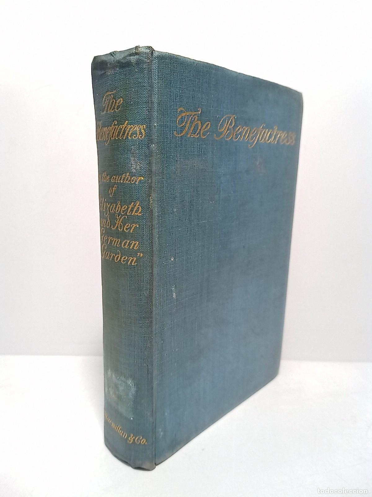 Libri di seconda mano: SIN AUTOR [pero Elizabeth von Arnim] - The Benefactress / By the author of &rdquo;Elizabeth and Her Germa