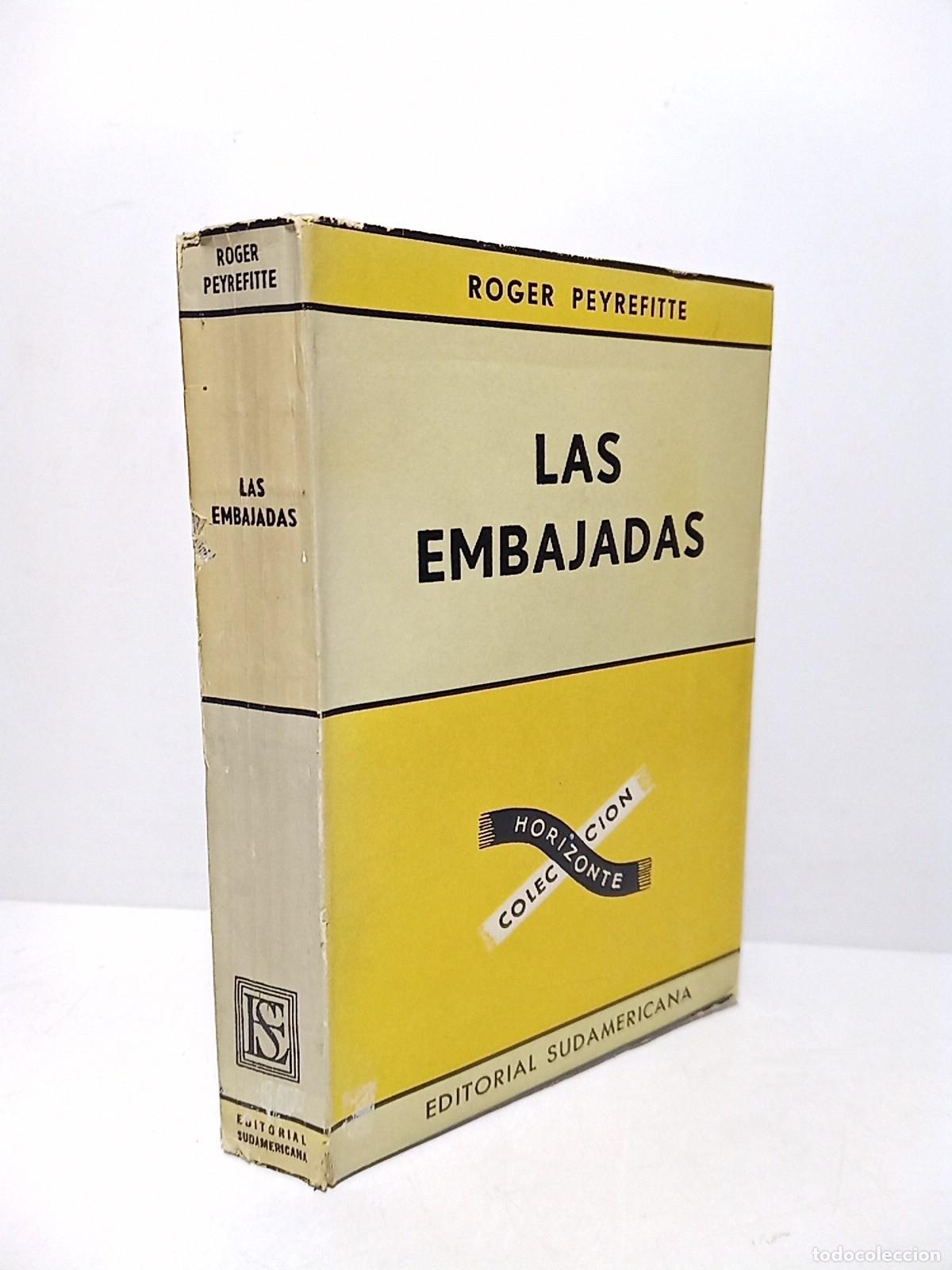Libros: PEYREFITTE, Roger - Las Embajadas / Traducci&oacute;n de Jorge Borda