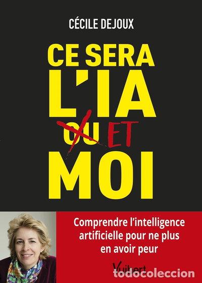 Livres: Ce sera l'IA ou/et moi- 9782311624427