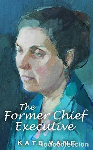 books: The Former Chief Executive- 9781545579466