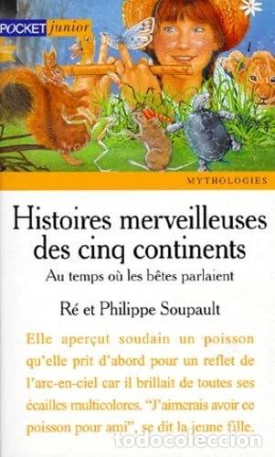 Libros: Histoires merveilleuses des cinq continents, Tome 1 : Au temps o&ugrave; les b&ecirc;tes p...- 9782266076494