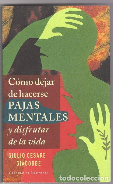Libros: C&oacute;mo dejar de hacerse pajas mentales y disfrutar de la vida- 9788467211764
