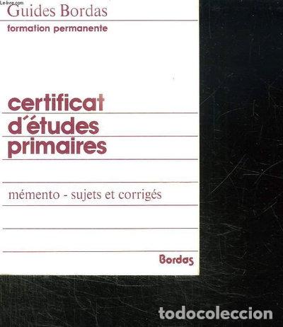 Livres: Certificat d'&eacute;tudes primaires : m&eacute;mento, sujets et corrig&eacute;s- 9782040122119