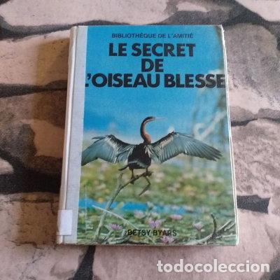 Libros: Le secret de l'oiseau bless&eacute;- 9782700201208