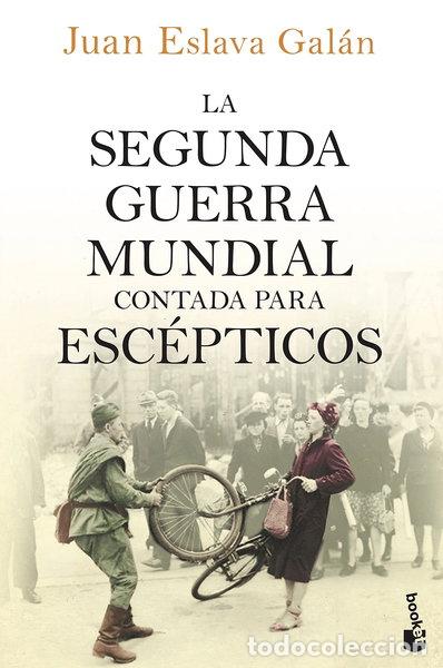 Libros: La Segunda Guerra Mundial contada para esc&eacute;pticos- 9788408150213