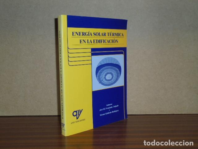 Libros: ENERG&Iacute;A SOLAR T&Eacute;RMICA EN LA EDIFICACI&Oacute;N - Fern&aacute;ndez Salgado, J. M. - V. Gallardo Rodr&iacute;guez
