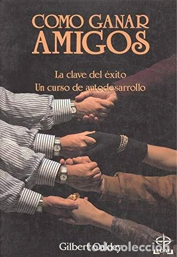 Libros: C&oacute;mo ganar amigos- 9788476404065