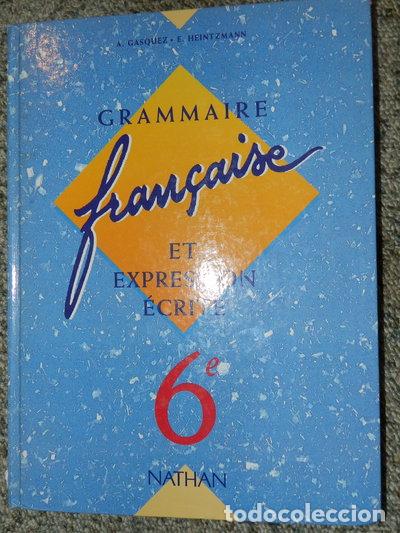 Libri di seconda mano: Grammaire fran&ccedil;aise et expression &eacute;crite, 6e- 9782091711904