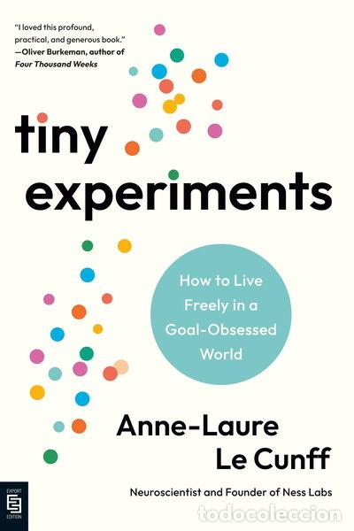 Libri di seconda mano: Tiny Experiments: How to Live Freely in a Goal-Obsessed World- 9798217045785