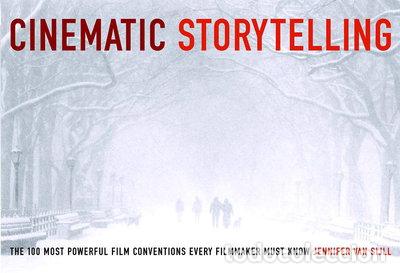 Livres: Cinematic Storytelling: The 100 Most Powerful Film Conventions Every Filmmake...- 9781932907056