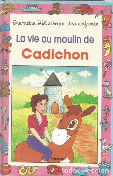 Libros: La vie au moulin de Cadichon- 9782800608686