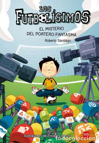 Libros: Los Futbol&iacute;simos 3: El misterio del portero fantasma- 9788467569162