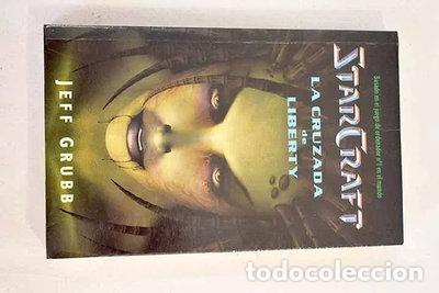 Libros: StarCraft: La cruzada de Liberty- 9788484215721