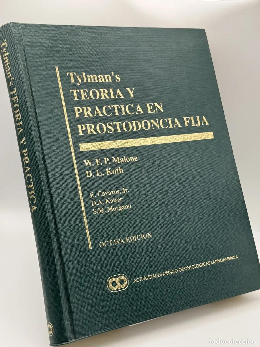 Libros: Tylmans, teor&iacute;a y pr&aacute;ctica en prostodoncia fija - William F.P. Malone, Stanley Daniel Tylman, David