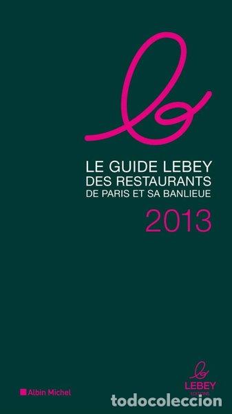 Libri di seconda mano: Le guide Lebey des restaurants de Paris et sa banlieue 2013- 9782954092812