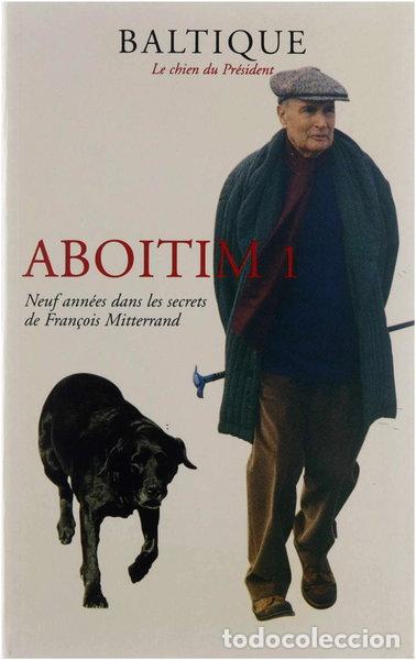 Livros em segunda m&atilde;o: Aboitim 1. Neuf ann&eacute;es dans les secrets de Fran&ccedil;ois Mitterrand- 9782286112561