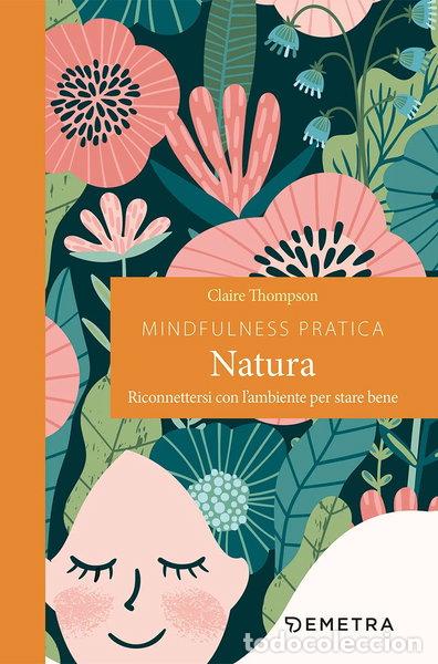 books: Mindfulness pratica. Natura. Riconnettersi con l'ambiente per stare bene- 9788844059507