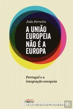 Livros em segunda m&atilde;o: A Uni&atilde;o Europeia n&atilde;o &eacute; a Europa- 9789725504819