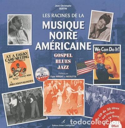 Libros: Les racines de la musique noire am&eacute;ricaine: Gospel, blues, jazz- 9782841676514