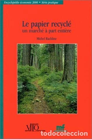 Libros: Le papier recycl&eacute; : un march&eacute; &agrave; part enti&egrave;re- 9782719105467