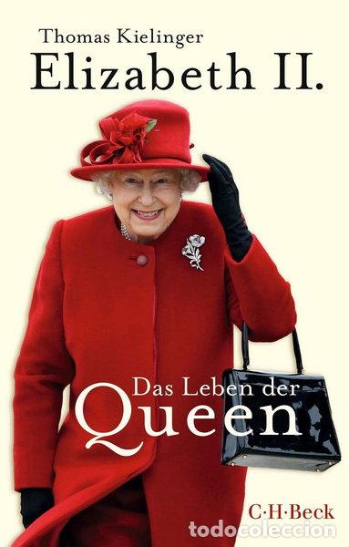 Libros: Elizabeth II.: Das Leben der Queen- 9783406800184