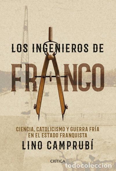 Libros: Los ingenieros de Franco- 9788416771752