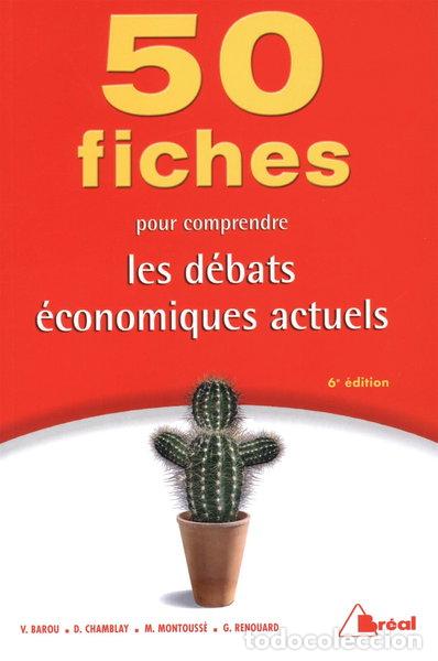 Libros: 50 fiches pour comprendre les d&eacute;bats &eacute;conomiques actuels- 9782749532349