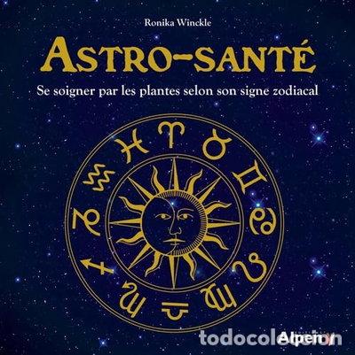 Libros: Astro-sant&eacute;: Se soigner par les plantes selon son signe astral- 9782359340822