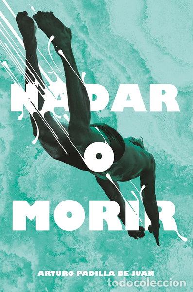 Libros: Nadar o morir- 9788491077848