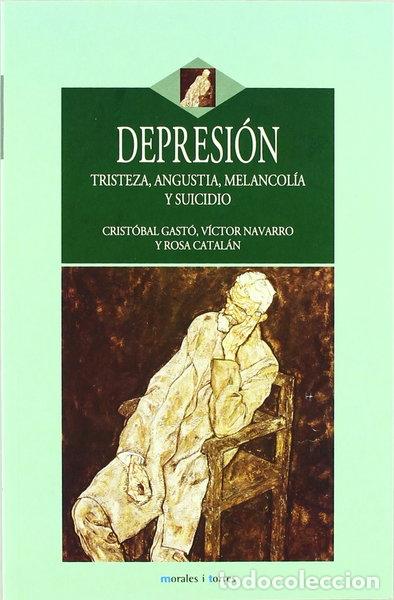 Libros: Depresi&oacute;n: Tristeza, Angustia, Melancol&iacute;a y Suicidio- 9788496106680