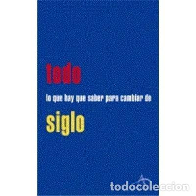 books: Todo lo que hay que saber para cambiar de siglo- 9788489846753