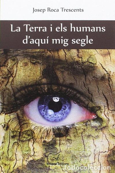 B&uuml;cher: La terra i els humans d'aqu&iacute; mig segle- 9788494425882