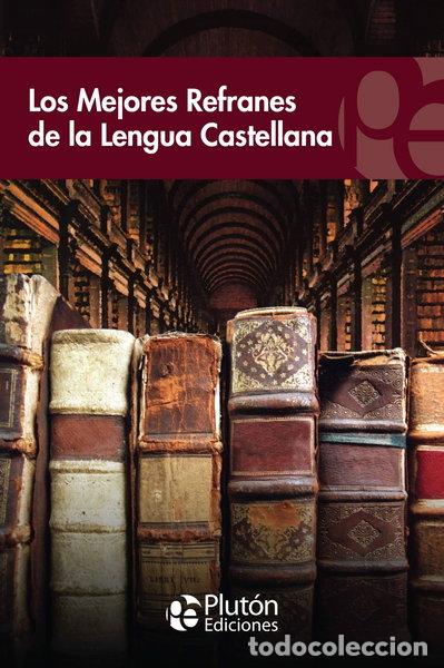 B&uuml;cher: Los Mejores Refranes de la Lengua Castellana- 9788415089230