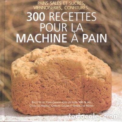 Libros: 300 recettes pour la machine &agrave; pain- 9782298006964