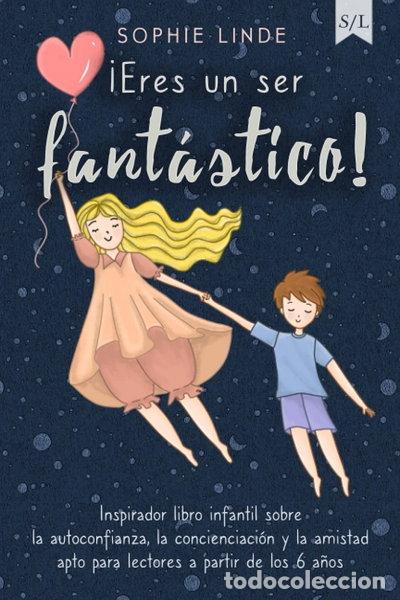 Libros: &iexcl;Eres un ser fant&aacute;stico!- 9798710578407