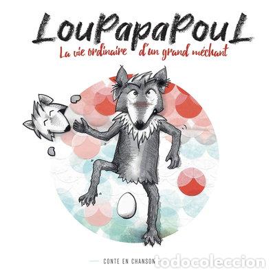 Libri di seconda mano: Loupapapoul: La vie ordinaire d'un grand m&eacute;chant- 9782956493617
