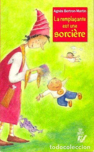 B&uuml;cher: La rempla&ccedil;ante est une sorci&egrave;re- 9782350245225