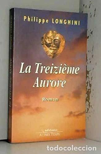 B&uuml;cher: La treizi&egrave;me aurore- 9782908805949