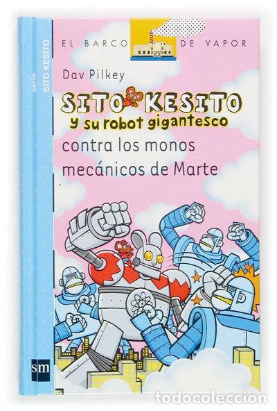 Libros: Sito Kesito y su robot gigantesco contra los monos mec&aacute;nicos de Marte- 9788434844544