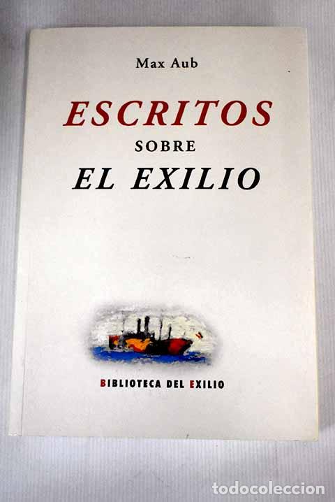 Libros: Escritos sobre el exilio.- Aub, Max
