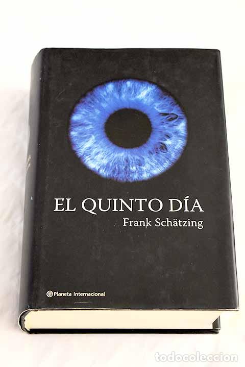 Libros: El quinto d&iacute;a: Schatzing, Frank.- Schatzing, Frank