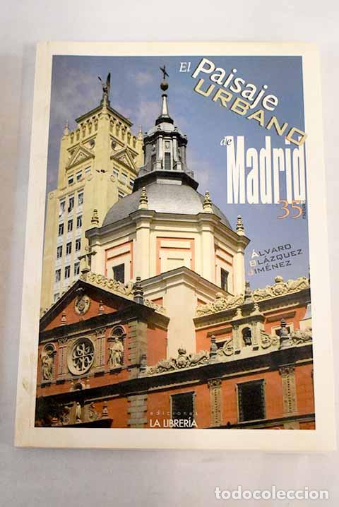 Libros: El paisaje urbano de Madrid: 35 itinerarios.- Bl&aacute;zquez, &Aacute;lvaro
