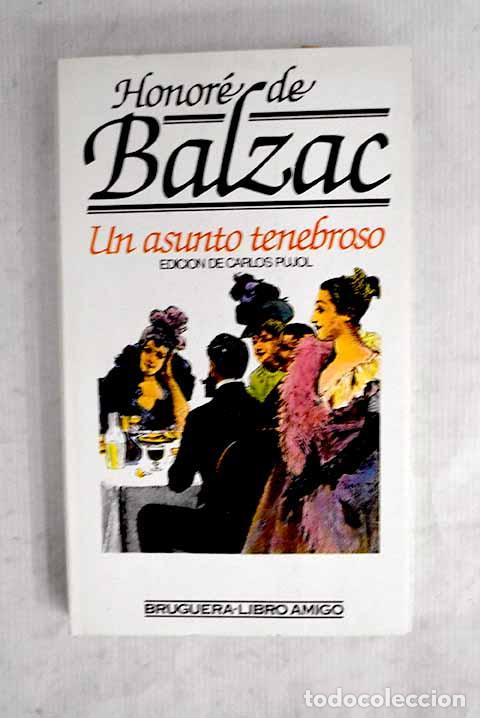Libros: Un asunto tenebroso: Balzac, Honor&eacute; de.- Balzac, Honor&eacute; de