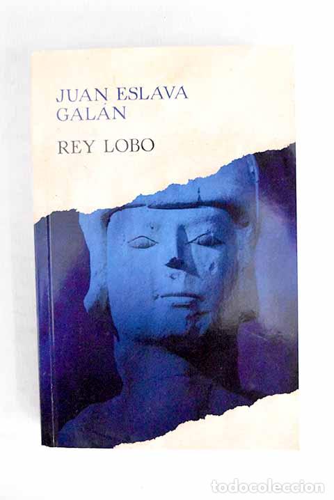 Livres: Rey lobo: Eslava Gal&aacute;n, Juan.- Eslava Gal&aacute;n, Juan