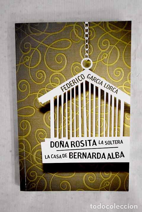 Livres: Do&ntilde;a Rosita la soltera: La casa de Bernarda Alba.- Garc&iacute;a Lorca, Federico
