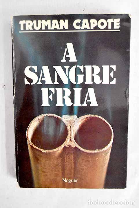 Livres: A sangre fr&iacute;a: Capote, Truman.- Capote, Truman