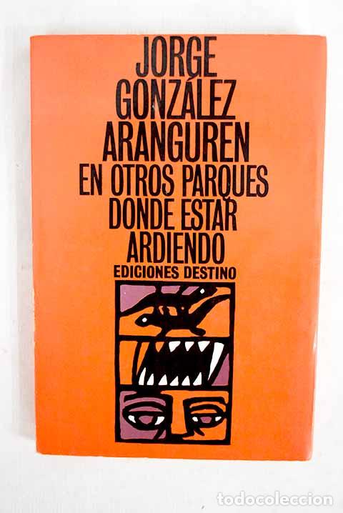 Livres: En otros parques donde estar ardiendo.- Aranguren, Jorge G.