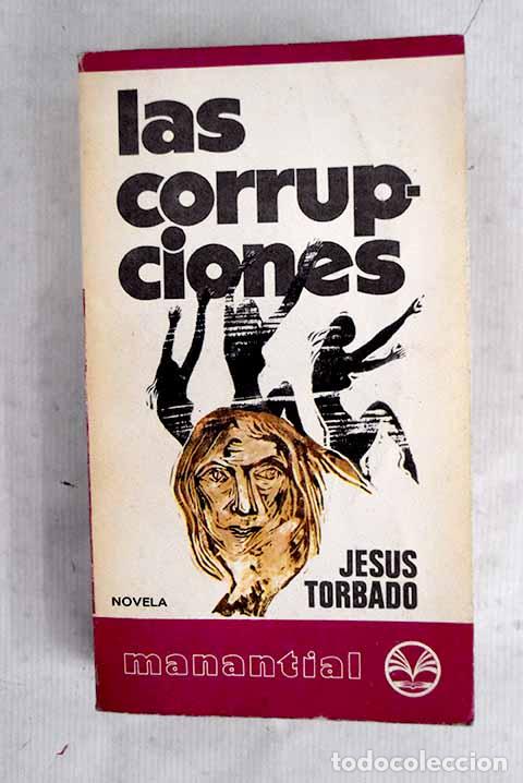 Libros: Las corrupciones: Torbado, Jes&uacute;s.- Torbado, Jes&uacute;s