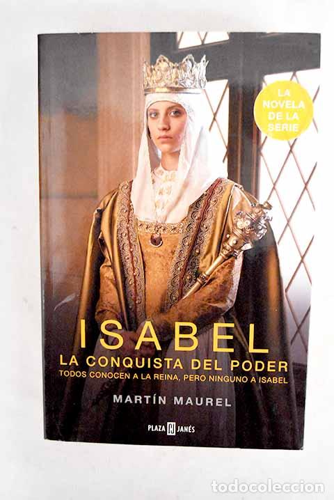 Libros: Isabel, la conquista del poder.- Maurel, Mart&iacute;n