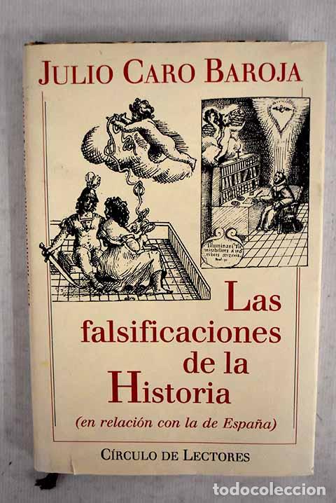 Libros: Las falsificaciones de la historia: (en relaci&oacute;n con la de Espa&ntilde;a).- Caro Baroja, Julio